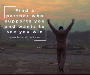 Mindset Explained - Quote - Find a partner who supports you and wants to see you win