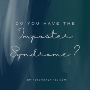 Mindset Explained - Quote - Do you have the Imposter Syndrome?